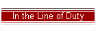 In the Line of Duty